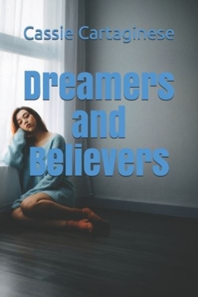 Cover for Cassie Cartaginese · Dreamers and Believers (Paperback Book) (2021)