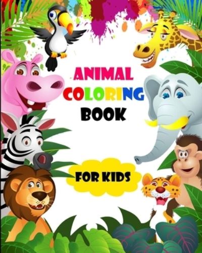 Cover for Animal Coloring Book · Animal Coloring Book for Kids: Coloring Book, Animals Coloring Book, Animal Coloring Book, Kids Coloring Books, for Kids Aged 3-8, Coloring Book for Kids, for Kids2 to 10, for Kids4-8 (Paperback Book) (2020)