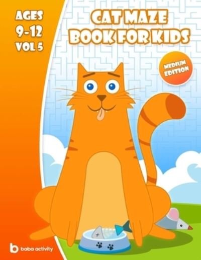 Cat maze book for kids 9-12 - Baba Activity Books - Livros - Independently Published - 9798685002761 - 10 de setembro de 2020