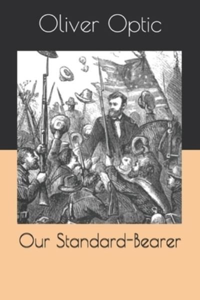 Cover for Oliver Optic · Our Standard-Bearer (Paperback Bog) (2020)