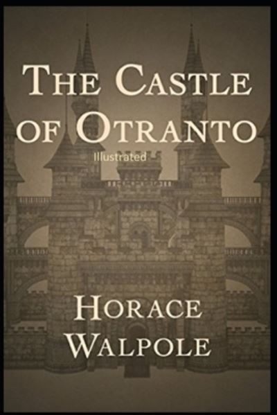 Cover for Horace Walpole · The Castle of Otranto Illustrated (Paperback Book) (2021)