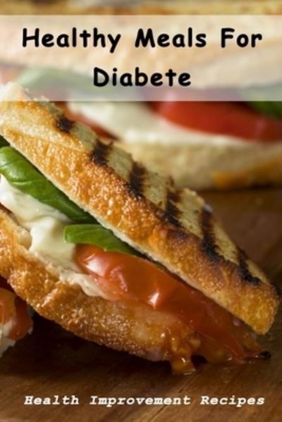 Healthy Meals For Diabete - Lillian Fairley - Książki - Independently Published - 9798713189761 - 24 lutego 2021