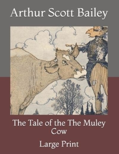 Cover for Arthur Scott Bailey · The Tale of the The Muley Cow (Taschenbuch) (2021)