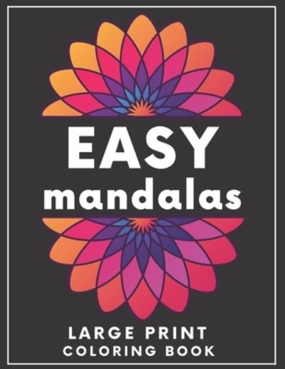 Cover for Health Matter · Easy Mandalas Large Print Coloring Book: Thick Lines Coloring Book for Adults, Beginners, Seniors (Paperback Book) [Large type / large print edition] (2021)