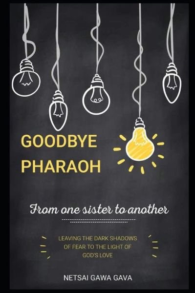 Cover for Netsai Gawa Gava · Goodbye Pharaoh (Paperback Book) (2021)