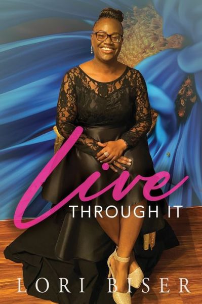 Cover for Lori Biser · Live Through It (Paperback Book) (2021)