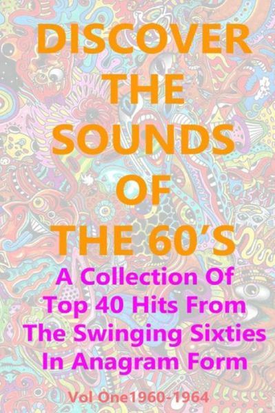 DISCOVER THE SOUNDS OF THE 60's - Ian Rogers - Books - Independently Published - 9798740190761 - April 18, 2021