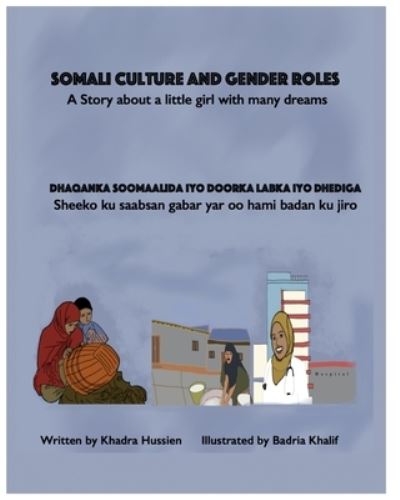 Cover for Badria Khalif · Somali Culture and Gender Roles: A Story about a little girl with many dreams (Paperback Book) (2021)