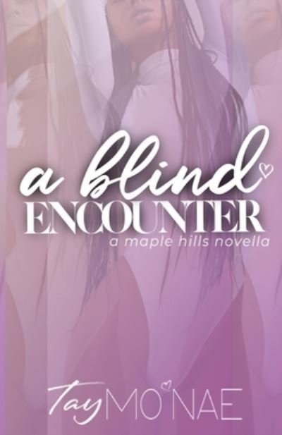 Cover for Tay Mo'nae · A Blind Encounter: A Maple Hills Novella (Paperback Bog) (2022)