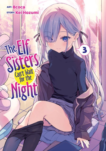 Cover for Kei Hozumi · The Elf Sisters Can't Wait for the Night Vol. 3 - The Elf Sisters Can't Wait for the Night (Paperback Bog) (2025)