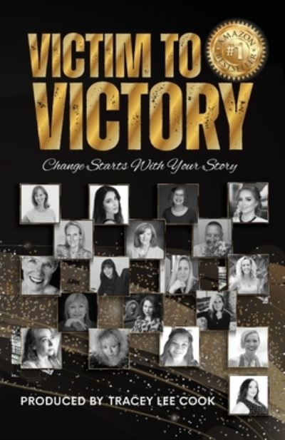 Cover for Tracey Lee Cook · Victim To Victory: Change Starts With Your Story (Paperback Book) (2022)