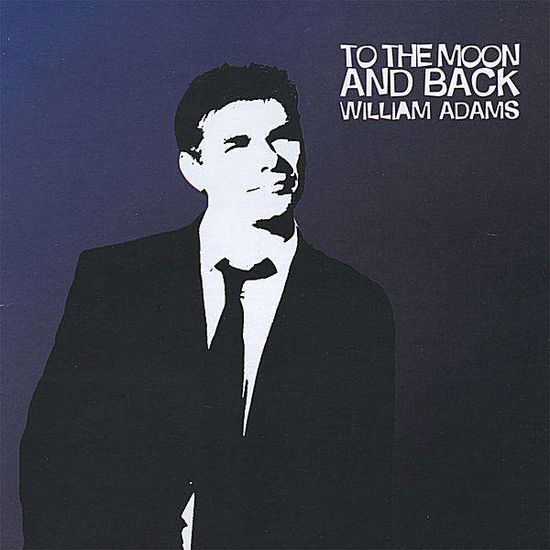 Cover for William Adams · To the Moon and Back (CD) (2008)