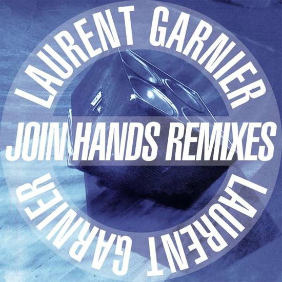 Join Hands Remixes - Laurent Garnier - Musik - WAGRAM - 3596973670762 - 23. august 2019