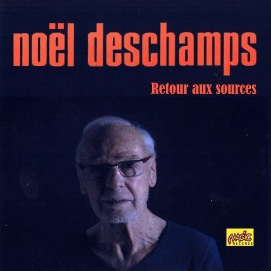 Cover for Noel Deschamps · Retour Aux Sources (CD) (2023)