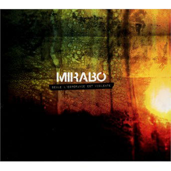 Cover for Mirabo · Seule l'espérance est violente (CD) (2017)