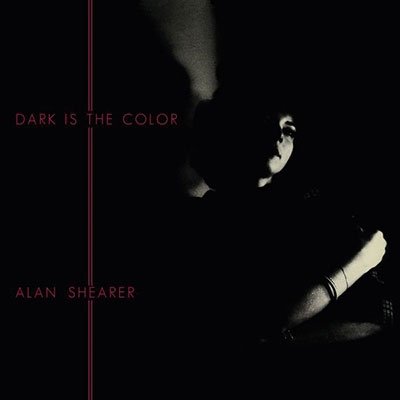 Cover for Alan Shearer · Dark is the Color (LP) (2022)