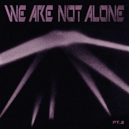 We Are Not Alone Pt.2 - V/A - Musik - BPITCH CONTROL - 4260600221762 - 20. August 2021
