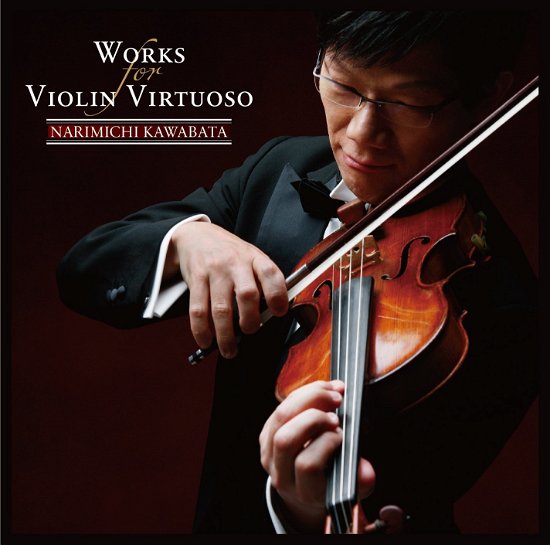 Cover for Narimichi Kawabata · Works for Violin Virtuoso (CD) [Japan Import edition] (2015)