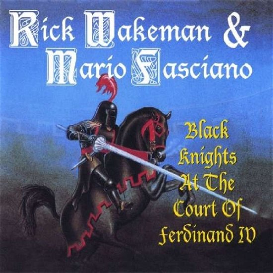 Black Knights at the Court of Ferdinand 4th - Wakeman,rick / Faciano,mario - Musik - RRAW - 5060230867762 - 9. september 2016