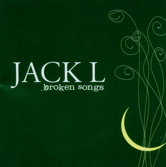 Jack L · Broken Songs (CD) (2006)