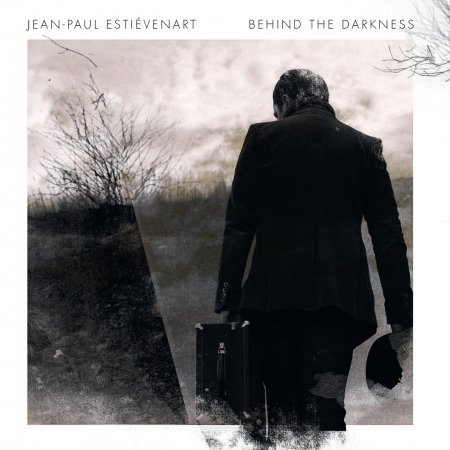 Cover for Estievenart,jean-paul / Pierre,antoine · Behind the Darkness (CD) [Digipak] (2017)