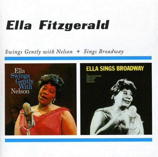 Cover for Ella Fitzgerald · Swings Gently With Nelson / Sings Broadway (CD) [Remastered edition] (2013)