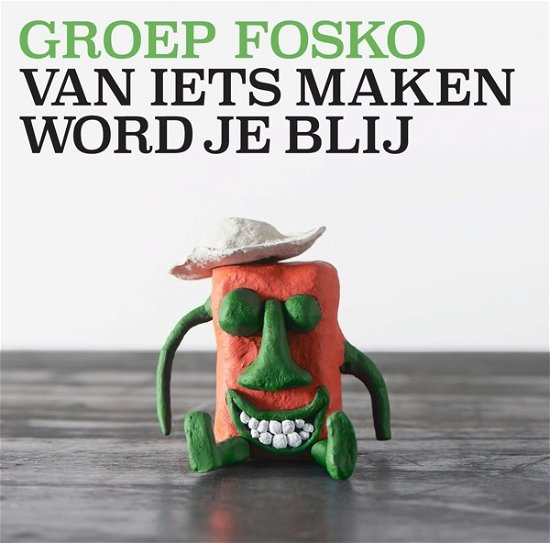 Van Iets Maken Word Je Blij - Groep Fosko - Musik - SOUNDS HAARLEM LIKES VINYL - 8716509010762 - 13. marts 2020