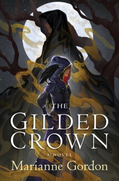 Cover for Marianne Gordon · The Gilded Crown: A Novel - The Raven's Trade (Inbunden Bok) (2024)