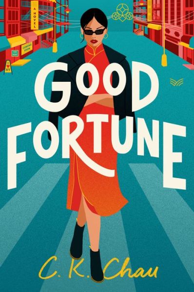 Cover for C.K. Chau · Good Fortune: A Novel (Hardcover Book) (2023)