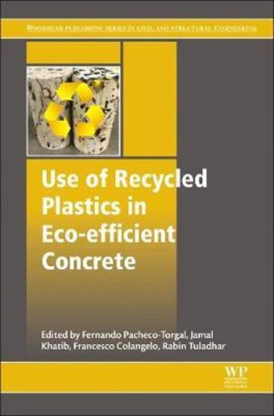 Cover for Fernando Pacheco-Torgal · Use of Recycled Plastics in Eco-efficient Concrete - Woodhead Publishing Series in Civil and Structural Engineering (Paperback Book) (2018)