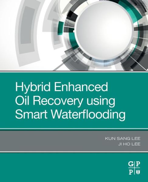 Cover for Lee, Kun Sang (Professor, Department of Earth Resources and Environmental Engineering, Hanyang University, South Korea) · Hybrid Enhanced Oil Recovery Using Smart Waterflooding (Paperback Book) (2019)