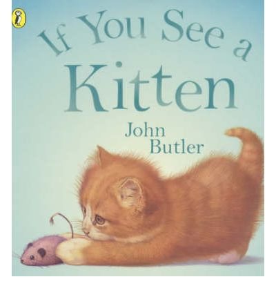 If You See A Kitten - John Butler - Kirjat - Penguin Random House Children's UK - 9780140567762 - torstai 6. kesäkuuta 2002
