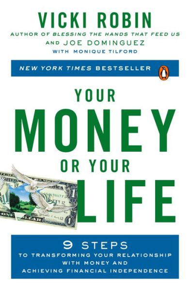 Cover for Vicki Robin · Your Money Or Your Life: 9 Steps to Transforming Your Relationship with Money and Achieving Financial Independence: Revised and Updated for the 21st Century (Paperback Bog) (2008)