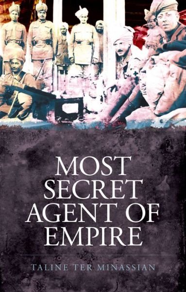 Cover for Taline Ter Minassian · Most Secret Agent of Empire (Hardcover Book) (2015)