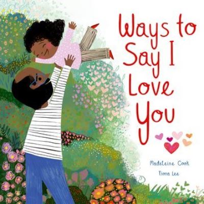 Cover for Madeleine Cook · Ways to Say I Love You (Hardcover Book) (2023)