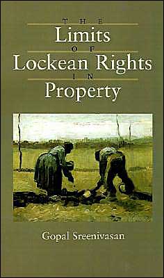 Cover for Sreenivasan, Gopal (Assistant Professor, Department of Philosophy, Assistant Professor, Department of Philosophy, Princeton University) · The Limits of Lockean Rights in Property (Hardcover Book) (1995)