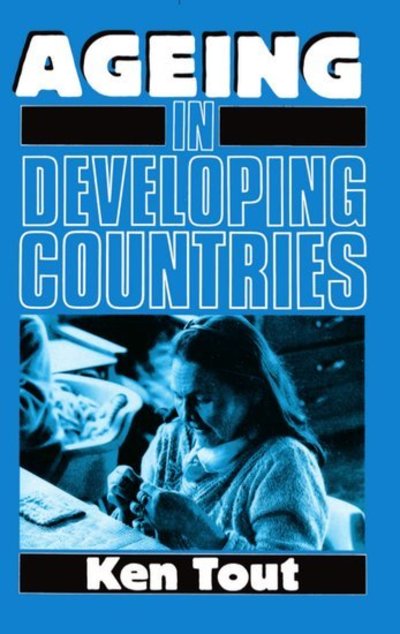 Cover for Tout, Ken (International Co-ordinator, International Co-ordinator, HelpAge International) · Ageing in Developing Countries (Paperback Book) (1989)