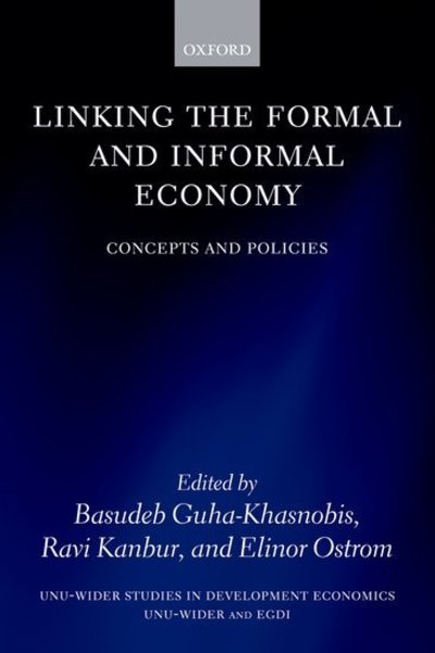 Cover for Kanbur et Al · Linking the Formal and Informal Economy: Concepts and Policies - WIDER Studies in Development Economics (Hardcover Book) (2006)