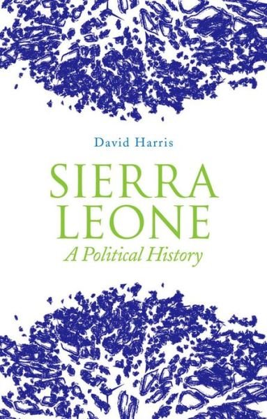 Cover for David Harris · Sierra Leone: a Political History (Hardcover Book) (2014)