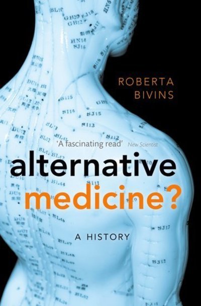 Cover for Bivins, Roberta (Associate Professor, Department of History, University of Warwick) · Alternative Medicine?: A History (Paperback Book) (2010)