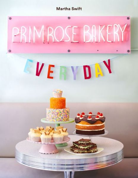 Cover for Martha Swift · Primrose Bakery Everyday (Hardcover Book) (2015)