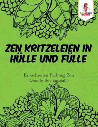 Cover for Coloring Bandit · Zen Kritzeleien in Hulle und Fulle (Paperback Book) (2017)