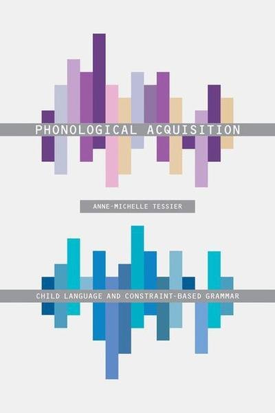 Cover for Anne-Michelle Tessier · Phonological Acquisition: Child Language and Constraint-Based Grammar (Hardcover Book) [1st ed. 2015 edition] (2015)