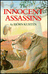 Cover for Kurten, Bjoern (Ruth Kurten) · The Innocent Assassins: Biological Essays on Life in the Present and Distant Past (Hardcover bog) (1991)