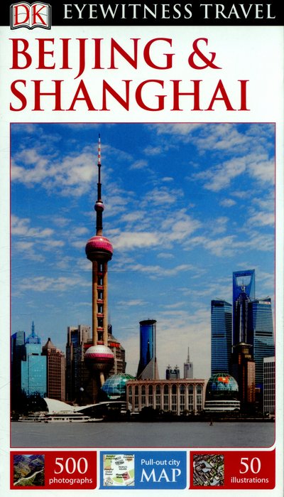 DK Eyewitness Beijing and Shanghai - Travel Guide - DK Eyewitness - Books - Dorling Kindersley Ltd - 9780241196762 - January 15, 2016