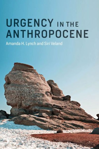 Cover for Lynch, Amanda H. (Director, Brown University) · Urgency in the Anthropocene - Urgency in the Anthropocene (Taschenbuch) (2018)