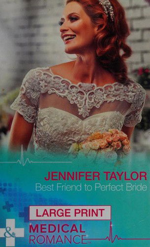 Cover for Jennifer Taylor · Best Friend to Perfect Bride (Hardcover Book) [Large Type / Large Print edition] (2016)