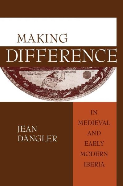 Cover for Jean Dangler · Making Difference in Medieval and Early Modern Iberia (Paperback Book) [Annotated edition] (2005)