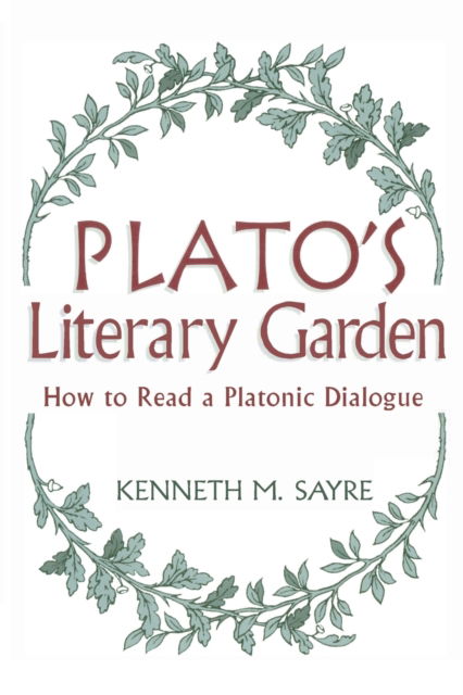 Cover for Kenneth M. Sayre · Plato's Literary Garden: How to Read a Platonic Dialogue (Paperback Book) [New edition] (2002)
