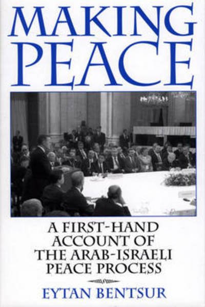 Cover for Eytan Bentsur · Making Peace: A First-Hand Account of the Arab-Israeli Peace Process (Innbunden bok) (2000)